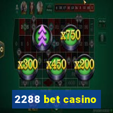 2288 bet casino